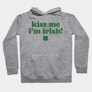 Kiss Me I'm Irish St Patricks Day Ver.2 Hoodie